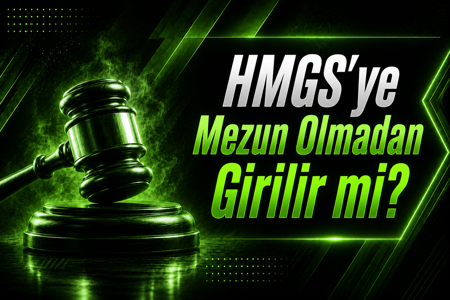 HMGS’ye Mezun Olmadan Girilir mi?