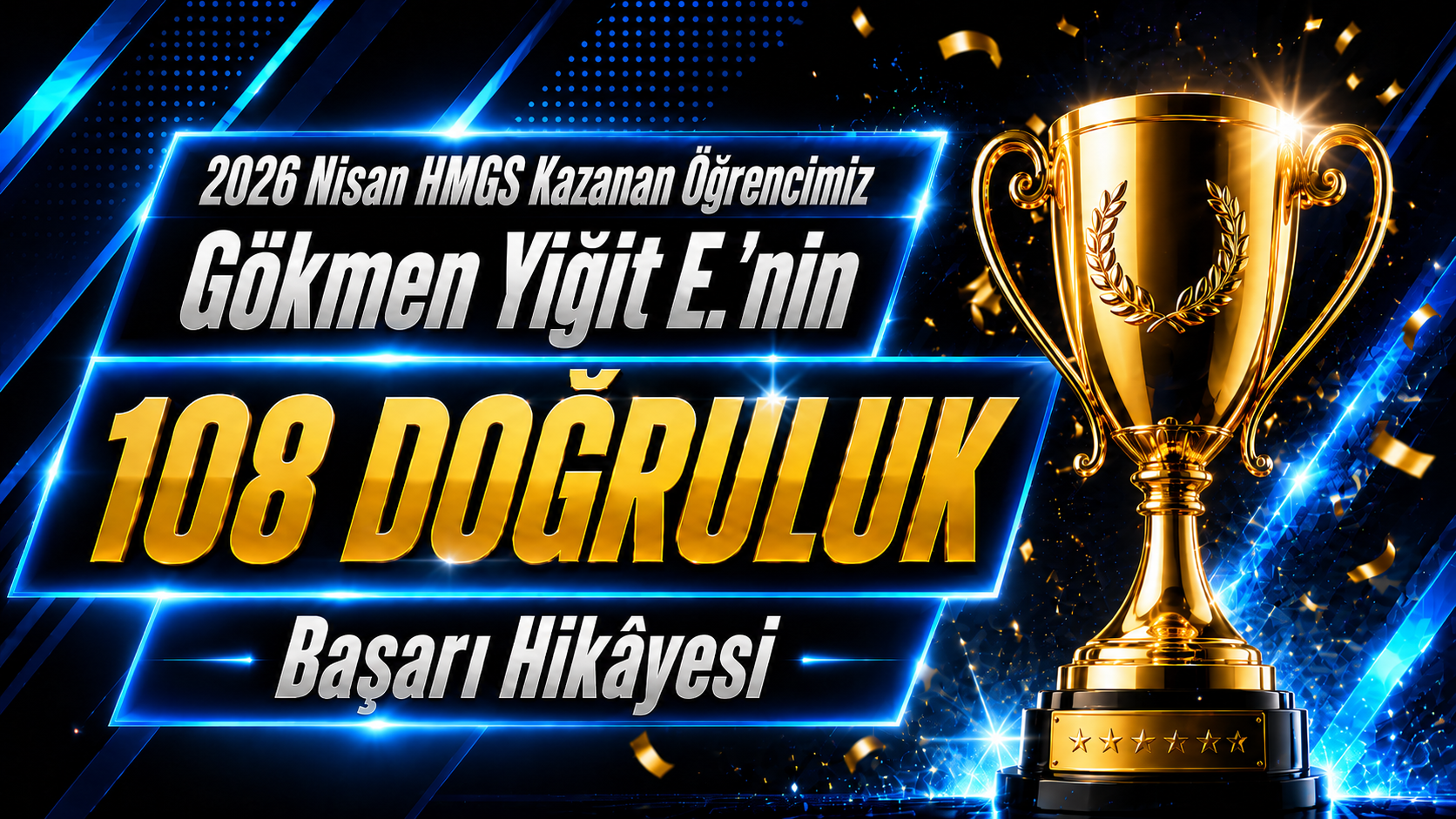 2026 Nisan HMGS Kazanan Öğrencimiz Gökmen Yiğit E.'nin 108 Doğruluk Başarı Hikâyesi