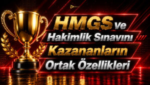HMGS ve Hakimlik Sınavını Kazananların Ortak Özellikleri 1