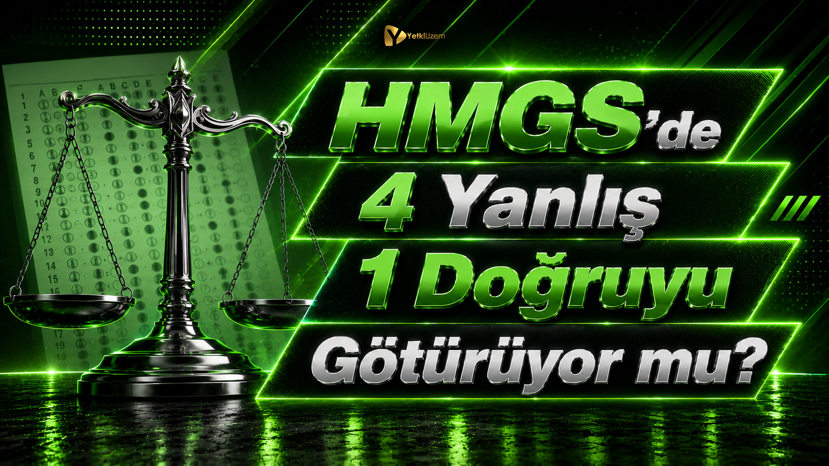HMGS'de 4 Yanlış 1 Doğruyu Götürüyor mu?
