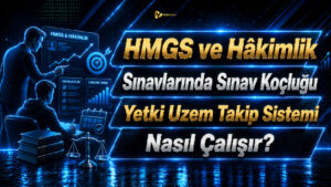 HMGS ve Hâkimlik Sınavlarında Sınav Koçluğu Yetki Uzem Takip Sistemi Nasıl Çalışır