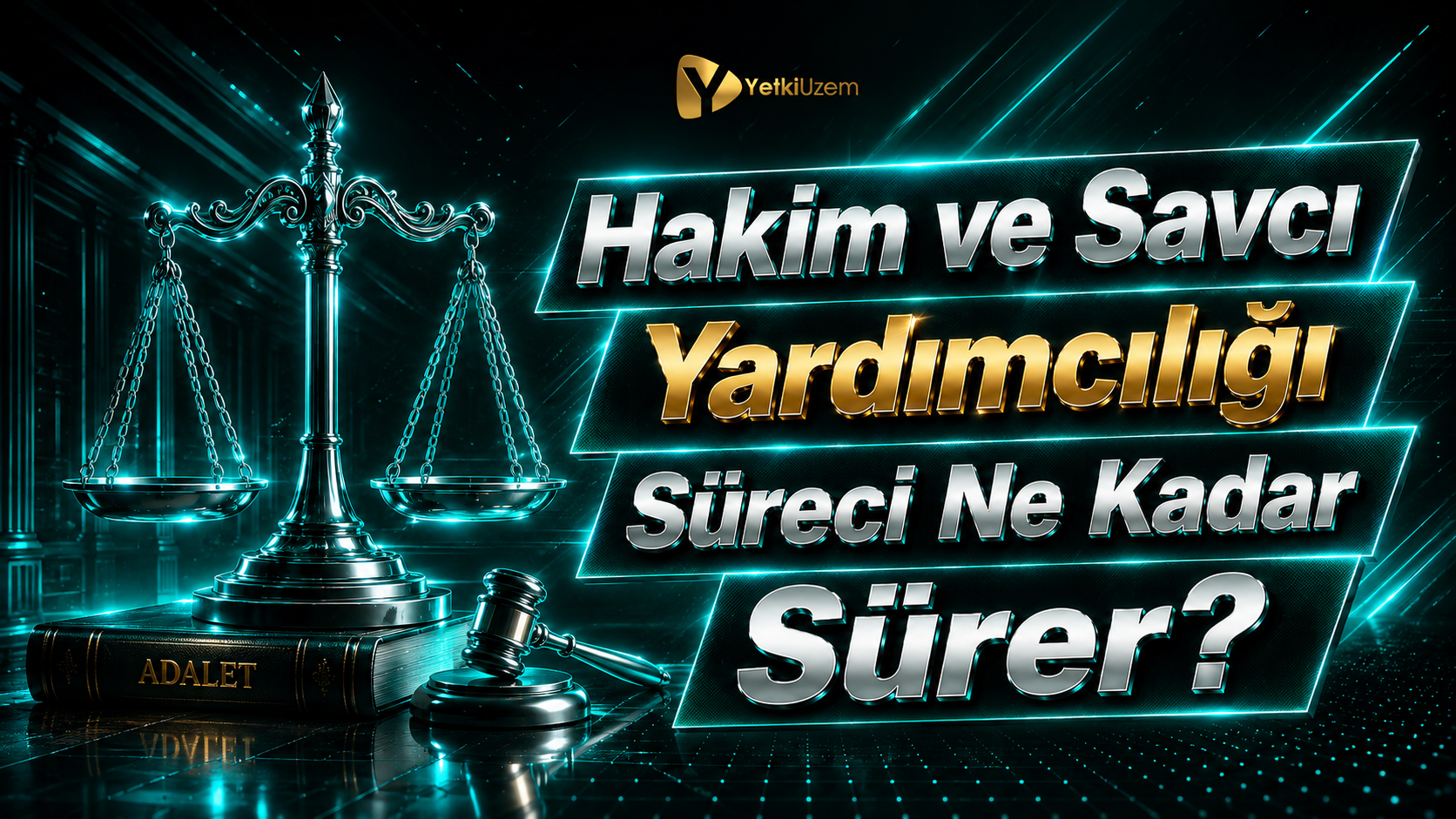 Hakim ve Savcı Yardımcılığı Süreci Ne Kadar Sürer?