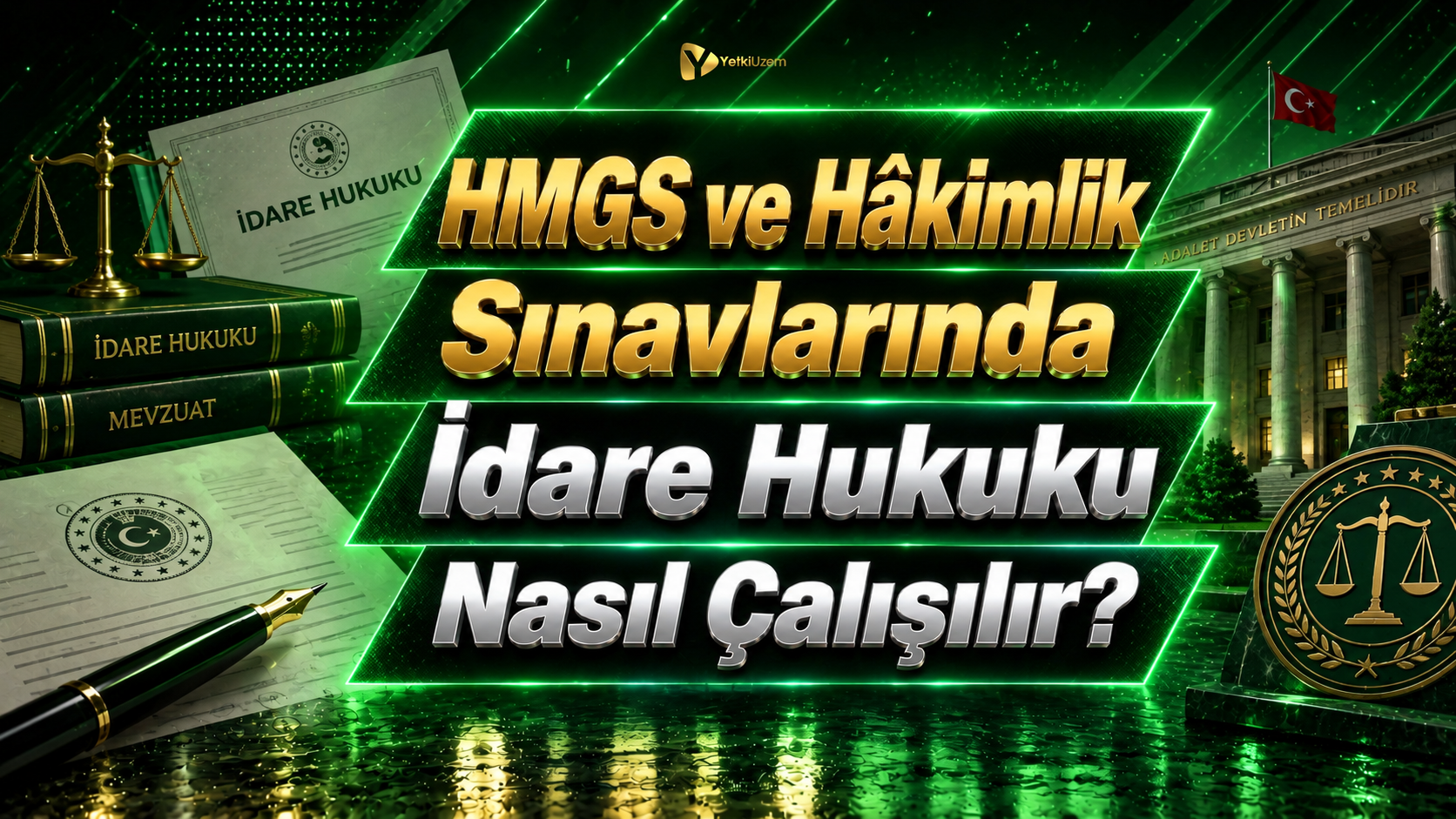 HMGS ve Hâkimlik Sınavlarında İdare Hukuku Nasıl Çalışılır?