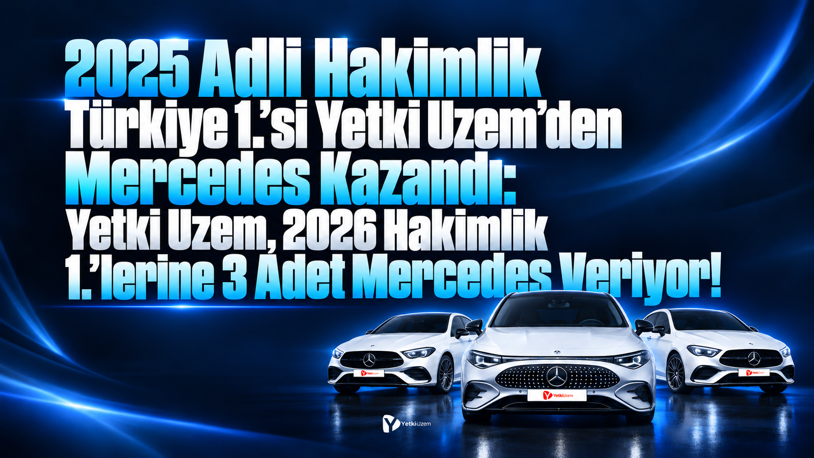 2025 Adli Hakimlik Türkiye 1.'si Yetki Uzem'den Mercedes Kazandı: Yetki Uzem, 2026 Hakimlik 1.'lerine 3 Adet Mercedes Veriyor!