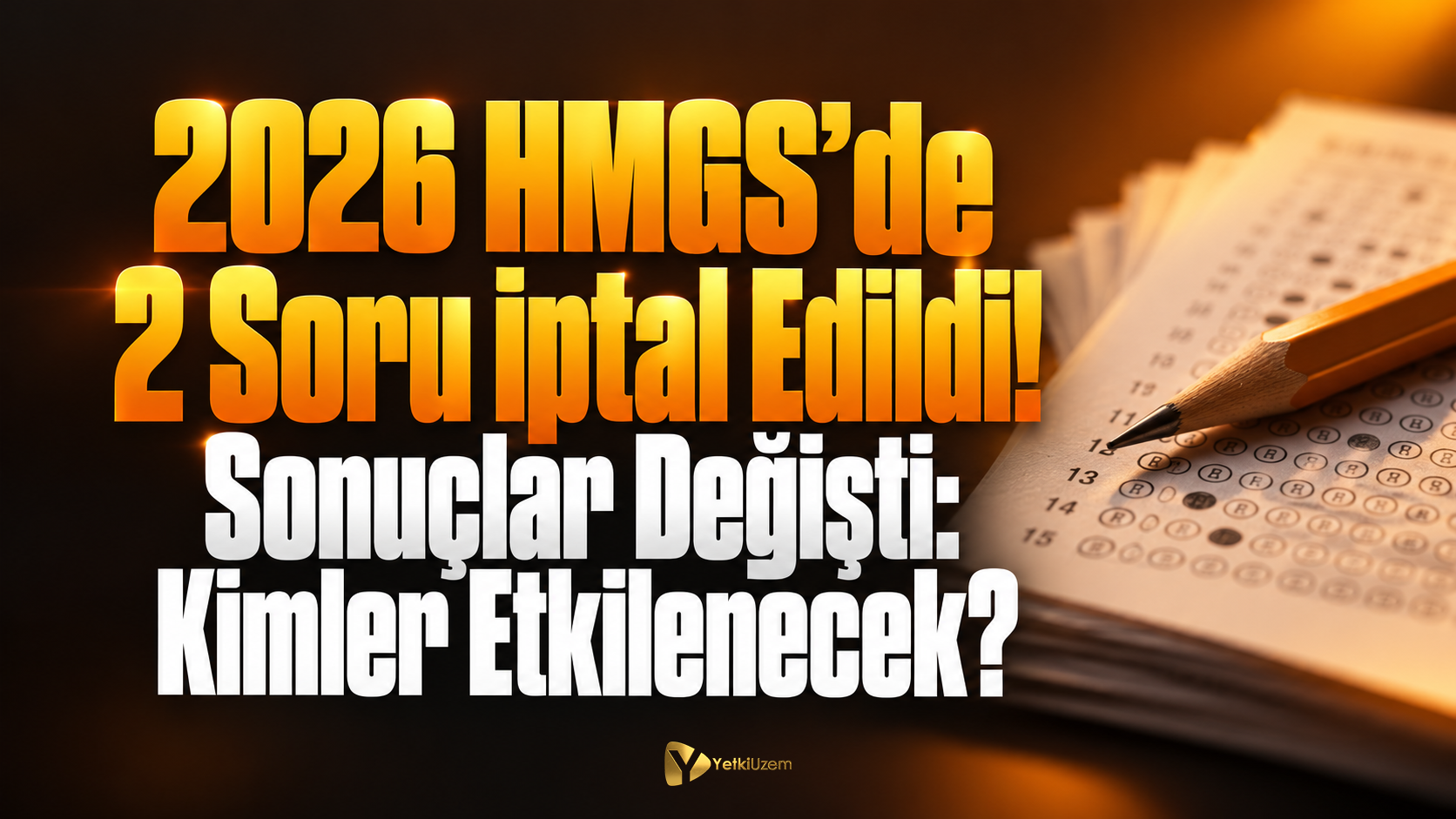 2026 HMGS’de 2 Soru İptal Edildi! Sonuçlar Değişti: Kimler Etkilenecek?