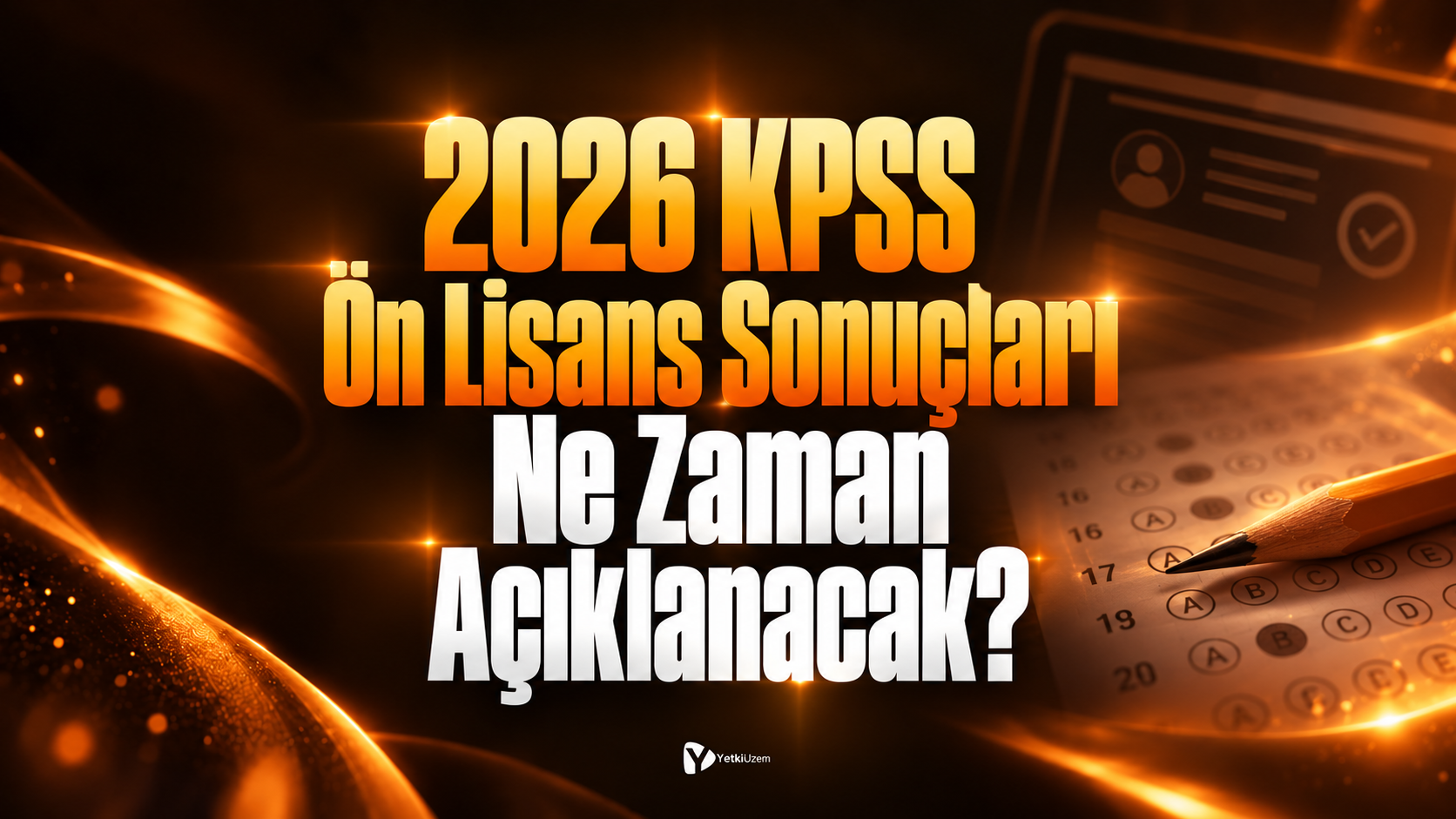 2026 KPSS Ön Lisans Sonuçları Ne Zaman Açıklanacak?