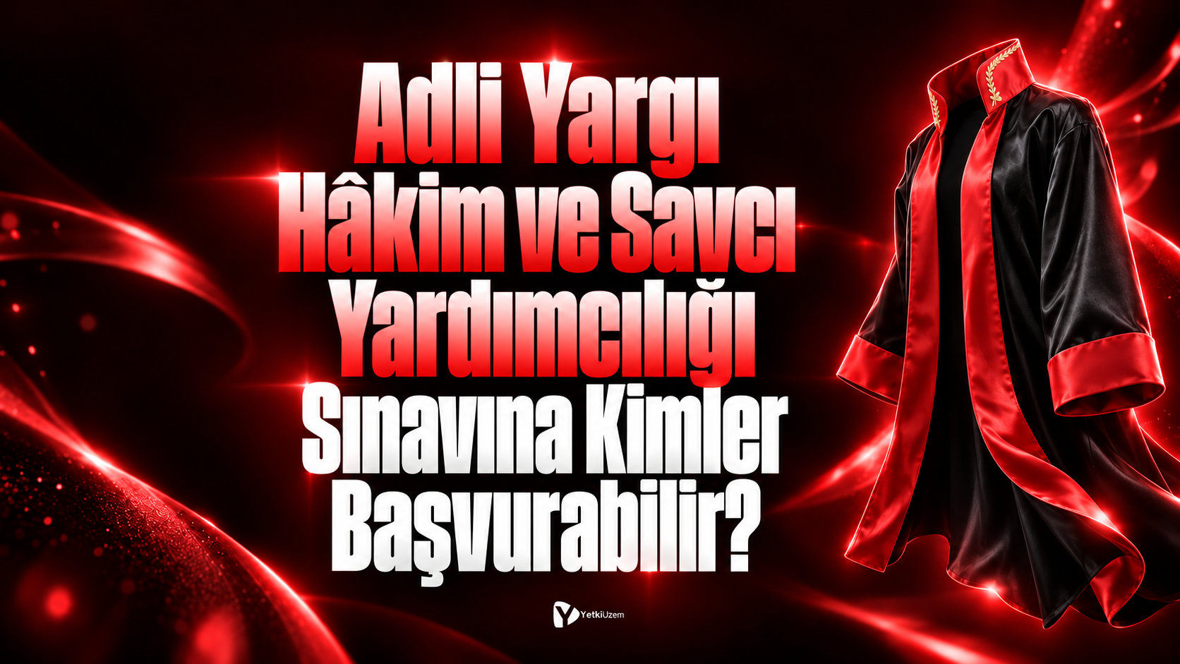 Adli Yargı Hâkim ve Savcı Yardımcılığı Sınavına Kimler Başvurabilir?
