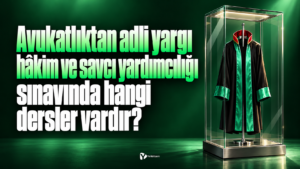 Avukatlıktan Adli Yargı Hâkim ve Savcı Yardımcılığı Sınavında Hangi Dersler Vardır?