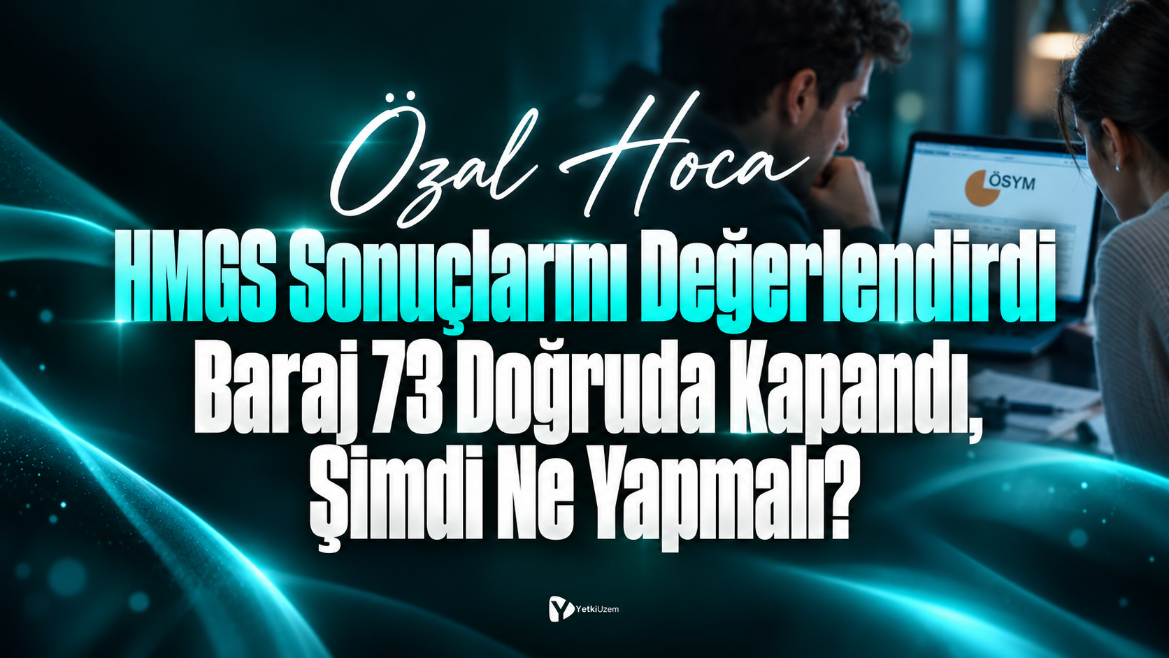 Özal Hoca HMGS Sonuçlarını Değerlendirdi: Baraj 73 Doğruda Kapandı, Şimdi Ne Yapmalı?